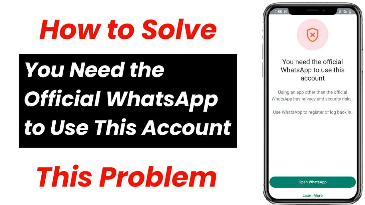 You Need The Official WhatsApp to Use This Account Problem